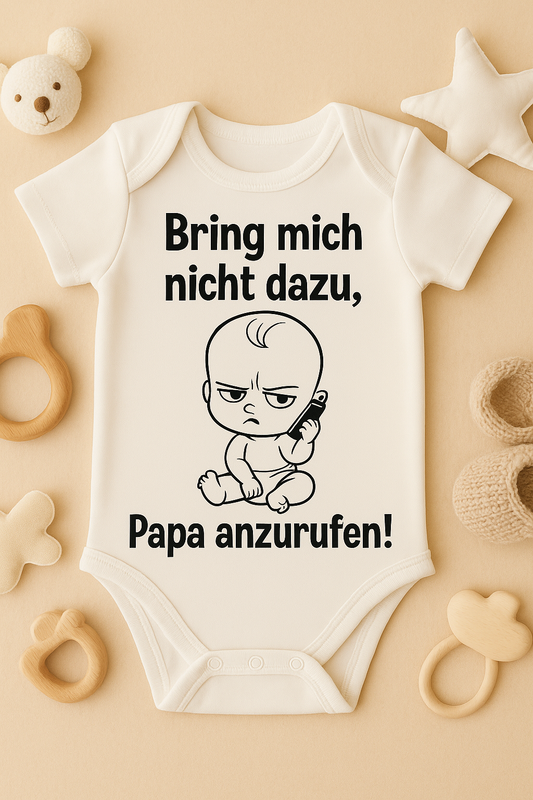 Babybody „ Bring mich nicht dazu, Papa anzurufen!” – Süßer Strampler aus 100% Baumwolle