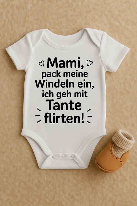 Babybody „ Mami pack meine Windeln ein, ich geh mit Tante flirten!” – Süßer Strampler aus 100% Baumwolle