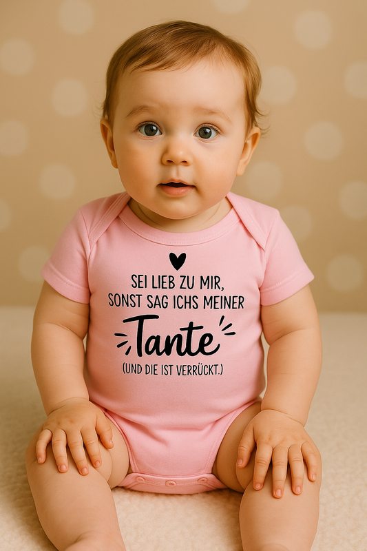 Babybody „Sei lieb zu mir, sonst sag ich's meiner Tante“ – Lustiger Strampler aus 100% Baumwolle