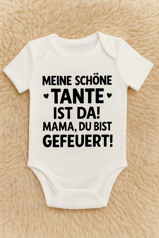 Babybody „ MEINE SCHÖNE "TANTE" IST DA! MAMA, DU BIST GEFEUERT!” – Süßer Strampler aus 100% Baumwolle