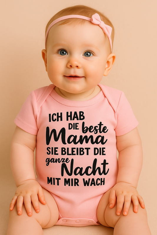 Babybody „ ICH HAB DIE beste Mama SIE BLEIBT DIE ganze Nacht MIT MIR WACH” – Süßer Strampler aus 100% Baumwolle