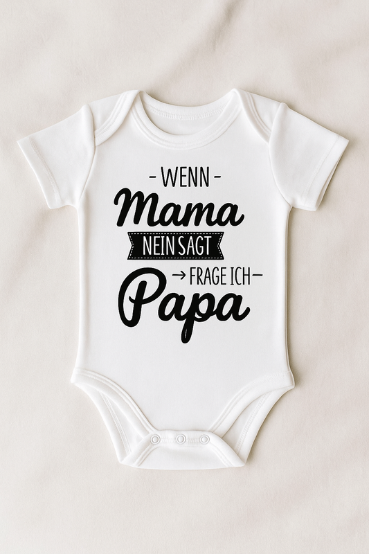 Babybody „Wenn Mama nein sagt, frage ich Papa“ – Lustiger Strampler aus 100% Baumwolle