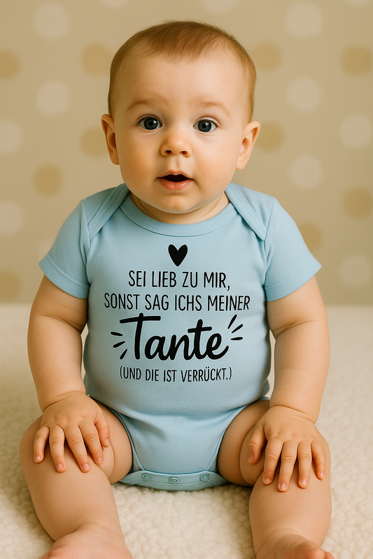Babybody „Sei lieb zu mir, sonst sag ich's meiner Tante“ – Lustiger Strampler aus 100% Baumwolle