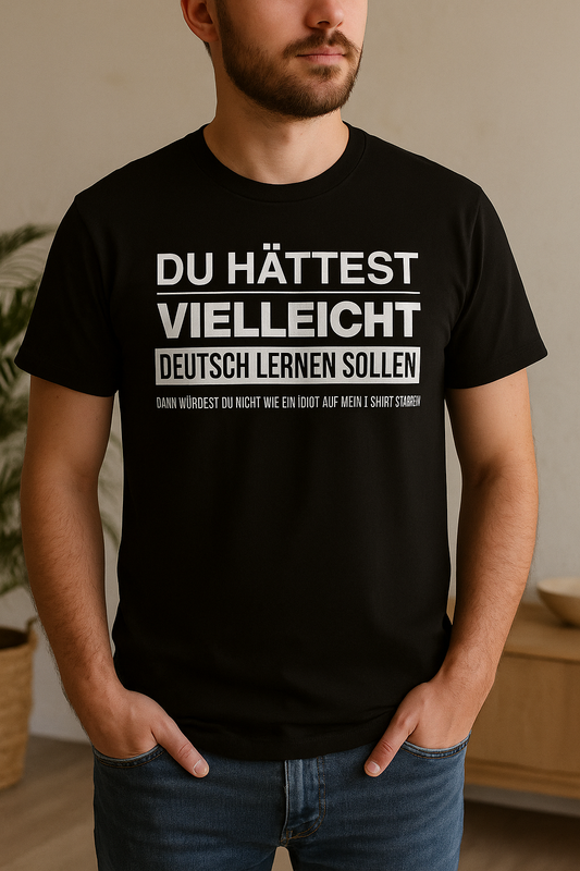 T-Shirt „DU HÄTTEST VIELLEICHT“, 100% Baumwolle